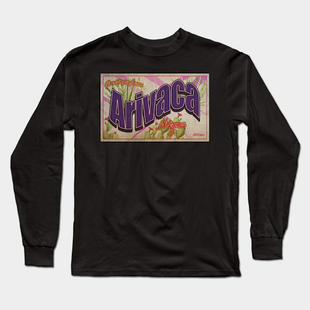 Greetings from Arivaca, Arizona Long Sleeve T-Shirt by Nuttshaw Studios